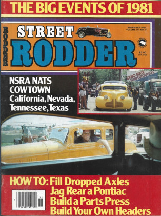 STREET RODDER 1981 NOV - FILL DROPPED AXLES, JAG REAR A PONTIAC, PARTS PRESS